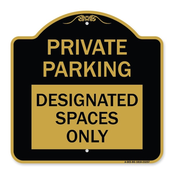 Signmission Private Parking Designated Spaces Only, Black & Gold Aluminum Sign, 18" x 18", BG-1818-23257 A-DES-BG-1818-23257 - main